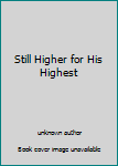 Unknown Binding Still Higher for His Highest Book