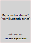 Unknown Binding Espan~ol moderno I (Merrill Spanish series) Book