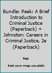Paperback Bundle: Peak: A Brief Introduction to Criminal Justice (Paperback) + Johnston: Careers in Criminal Justice, 2e (Paperback) Book