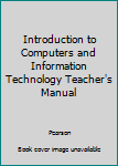 Unknown Binding Introduction to Computers and Information Technology Teacher's Manual Book