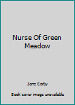 Hardcover Nurse Of Green Meadow Book