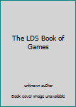 Hardcover The LDS Book of Games Book