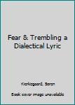 Hardcover Fear & Trembling a Dialectical Lyric Book