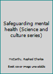 Unknown Binding Safeguarding mental health (Science and culture series) Book