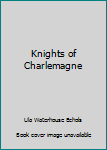 Hardcover Knights of Charlemagne Book