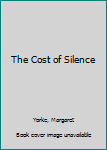 Hardcover The Cost of Silence Book