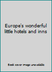 Paperback Europe's wonderful little hotels and inns Book