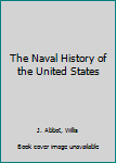 Paperback The Naval History of the United States Book