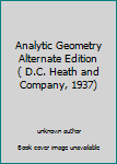 Unknown Binding Analytic Geometry Alternate Edition ( D.C. Heath and Company, 1937) Book