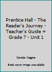 Mass Market Paperback Prentice Hall - The Reader's Journey - Teacher's Guide = Grade 7 - Unit 1 Book