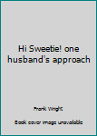 Unknown Binding Hi Sweetie! one husband's approach Book