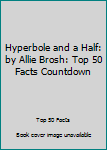 Hyperbole and a Half: by Allie Brosh: Top 50 Facts Countdown