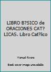 Paperback LIBRO B?SICO de ORACIONES CAT?LICAS. Libro Cat?lico [Spanish] Book