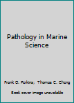 Pathology in Marine Science