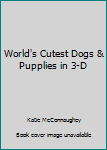 Paperback World's Cutest Dogs & Pupplies in 3-D Book
