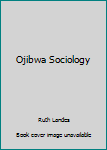 Hardcover Ojibwa Sociology Book