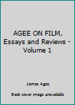 Paperback AGEE ON FILM, Essays and Reviews - Volume 1 Book