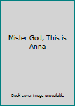 Hardcover Mister God, This is Anna Book