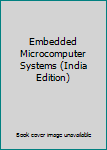 Embedded Microcomputer Systems (India Edition)