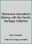 Stoneware Sensations Baking with the Family Heritage Collection