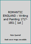 Hardcover ROMANTIC ENGLAND : Writing and Painting 1717-1851 [ 1st ] Book