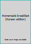 Paperback Homemade breakfast (Korean edition) [Korean] Book