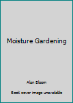 Hardcover Moisture Gardening Book