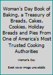 Hardcover Woman's Day Book of Baking, a Treasury of Breads, Cakes, Cookies, Holiday Breads and Pies From One of America's Most Trusted Cooking Authorities Book