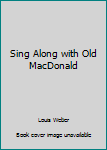 Hardcover Sing Along with Old MacDonald Book