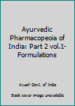 Paperback Ayurvedic Pharmacopeoia of India: Part 2 vol.1- Formulations Book