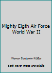 Hardcover Mighty Eigth Air Force World War II Book