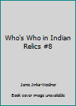 Hardcover Who's Who in Indian Relics #8 Book