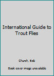 Paperback International Guide to Trout Flies Book