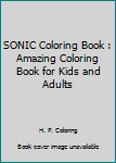 Paperback SONIC Coloring Book : Amazing Coloring Book for Kids and Adults Book