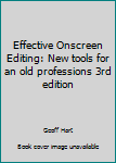 Perfect Paperback Effective Onscreen Editing: New tools for an old professions 3rd edition Book
