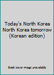 Paperback Today's North Korea North Korea tomorrow (Korean edition) [Korean] Book