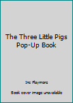 Hardcover The Three Little Pigs Pop-Up Book