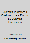 Paperback Cuentos Infantiles : Clasicos - para Dormir - 50 Cuentos - Economico [Spanish] Book