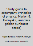 Unknown Binding Study guide to accompany Principles of physics, Marion & Hornyak (Saunders golden sunburst series) Book