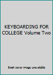 Unknown Binding KEYBOARDING FOR COLLEGE Volume Two Book