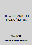 THE WINE AND THE MUSIC "Barrett
