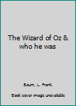 Unknown Binding The Wizard of Oz & who he was Book