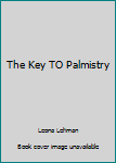 The Key TO Palmistry