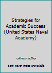 Paperback Strategies for Academic Success (United States Naval Academy) Book