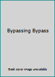 Hardcover Bypassing Bypass Book