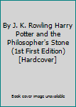 Hardcover By J. K. Rowling Harry Potter and the Philosopher's Stone (1st First Edition) [Hardcover] Book