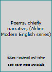 Unknown Binding Poems, chiefly narrative, (Aldine Modern English series) Book