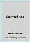 Unknown Binding Sherwood Ring Book