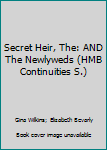 The Secret Heir / The Newlyweds