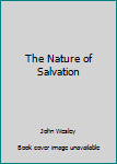Paperback The Nature of Salvation Book